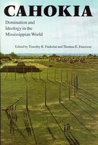 Enlarge image Cover: Cahokia - University of Nebraska Press