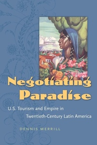 Enlarge image Cover: Negotiating Paradise - The University of North Carolina Press