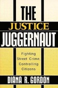 Cover: The Justice Juggernaut - Rutgers University Press