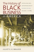 Cover: The History of Black Business in America: Capitalism, Race, Entrepreneurship - The University of North Carolina Press