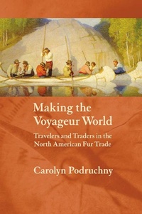 Abbildung von: Making the Voyageur World - University of Nebraska Press