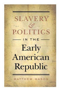 Abbildung von: Slavery and Politics in the Early American Republic - The University of North Carolina Press