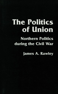 Enlarge image Cover: The Politics of Union - University of Nebraska Press