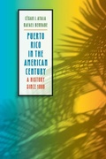 Cover: Puerto Rico in the American Century - The University of North Carolina Press