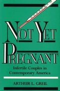 Cover: Not Yet Pregnant - Rutgers University Press