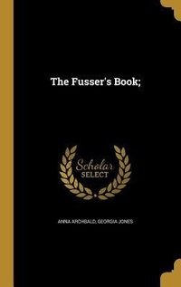 Enlarge image Cover: The Fusser's Book; - Creative Media Partners, LLC