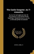 Cover: The Gaelic Songster. An T-oranaiche - Wentworth Press