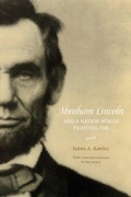Cover: Abraham Lincoln and a Nation Worth Fighting for - University of Nebraska Press