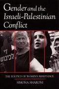 Cover: Gender and the Israeli-Palestinian Conflict - Syracuse University Press
