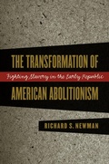 Cover: The Transformation of American Abolitionism - The University of North Carolina Press