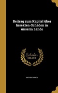 Cover: Beitrag zum Kapitel ueber Insekten-Schaeden in unserm Lande - Wentworth Press