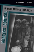 Cover: Workers' Control in Latin America, 1930-1979 - The University of North Carolina Press
