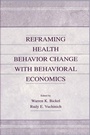Cover: Reframing Health Behavior Change With Behavioral Economics - Psychology Press Ltd