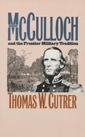 Cover: Ben Mcculloch and the Frontier Military Tradition - The University of North Carolina Press