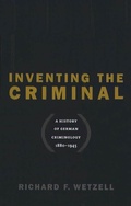 Cover: Inventing the Criminal - The University of North Carolina Press