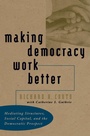 Cover: Making Democracy Work Better - The University of North Carolina Press