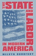 Cover: The State and Labor in Modern America - The University of North Carolina Press