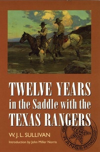 Enlarge image Cover: Twelve Years in the Saddle with the Texas Rangers - Bison Books