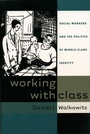 Cover: Working with Class - The University of North Carolina Press