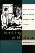 Cover: Working with Class - The University of North Carolina Press