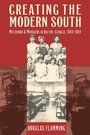Cover: Creating the Modern South - The University of North Carolina Press