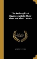 Cover: The Fothergills of Ravenstonedale; Their Lives and Their Letters - Wentworth Press