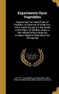 Enlarge image Cover: Experiments Upon Vegetables - Wentworth Press