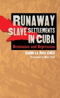 Cover: Runaway Slave Settlements in Cuba - The University of North Carolina Press
