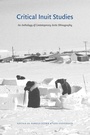 Cover: Critical Inuit Studies - University of Nebraska Press