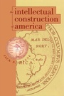 Cover: The Intellectual Construction of America - The University of North Carolina Press