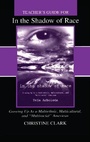 Cover: Teacher's Guide for in the Shadow of Race: Growing Up As a Multiethnic, Multicultural, and Multiracial American - Routledge