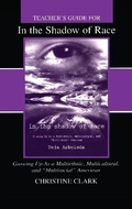Cover: Teacher's Guide for in the Shadow of Race: Growing Up As a Multiethnic, Multicultural, and Multiracial American - Routledge
