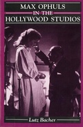 Cover: Max Ophuls in the Hollywood Studios - Rutgers University Press