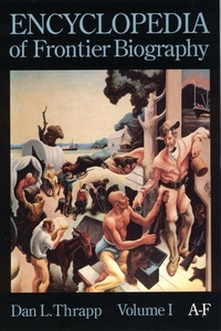 Enlarge image Cover: Encyclopedia of Frontier Biography, Volume 1 - Bison Books
