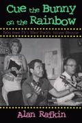 Cover: Cue the Bunny on the Rainbow - Syracuse University Press