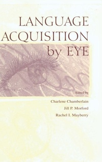 Enlarge image Cover: Language Acquisition By Eye - Psychology Press