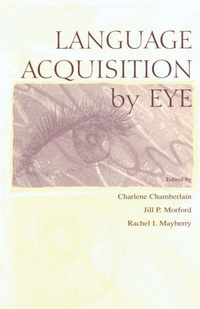 Enlarge image Cover: Language Acquisition By Eye - Psychology Press Ltd