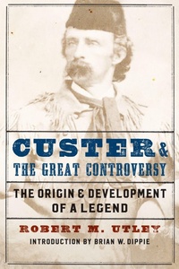 Enlarge image Cover: Custer and the Great Controversy - Bison Books