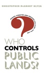 Cover: Who Controls Public Lands? - The University of North Carolina Press
