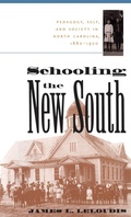 Cover: Schooling the New South - The University of North Carolina Press