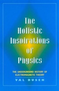 Cover: The Holistic Inspiration of Physics - Rutgers University Press