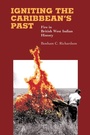 Cover: Igniting the Caribbean's Past - The University of North Carolina Press