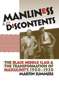 Enlarge image Cover: Manliness and Its Discontents - The University of North Carolina Press