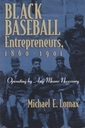 Cover: Black Baseball Entrepreneurs, 1860-1901 - Syracuse University Press