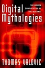Cover: Digital Mythologies - Rutgers University Press