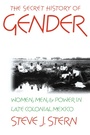 Cover: The Secret History of Gender - The University of North Carolina Press