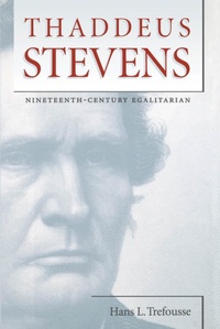 Enlarge image Cover: Thaddeus Stevens - The University of North Carolina Press