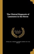 Cover: The Clinical Diagnosis of Lameness in the Horse - Creative Media Partners, LLC
