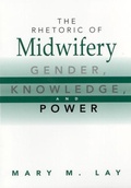 Cover: The Rhetoric of Midwifery - Rutgers University Press