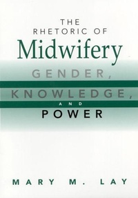 Enlarge image Cover: The Rhetoric of Midwifery - Rutgers University Press